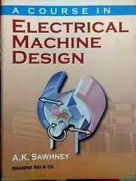A Course In Electrical Machine Design By A K Sawhney & A.C. Chakrabarti