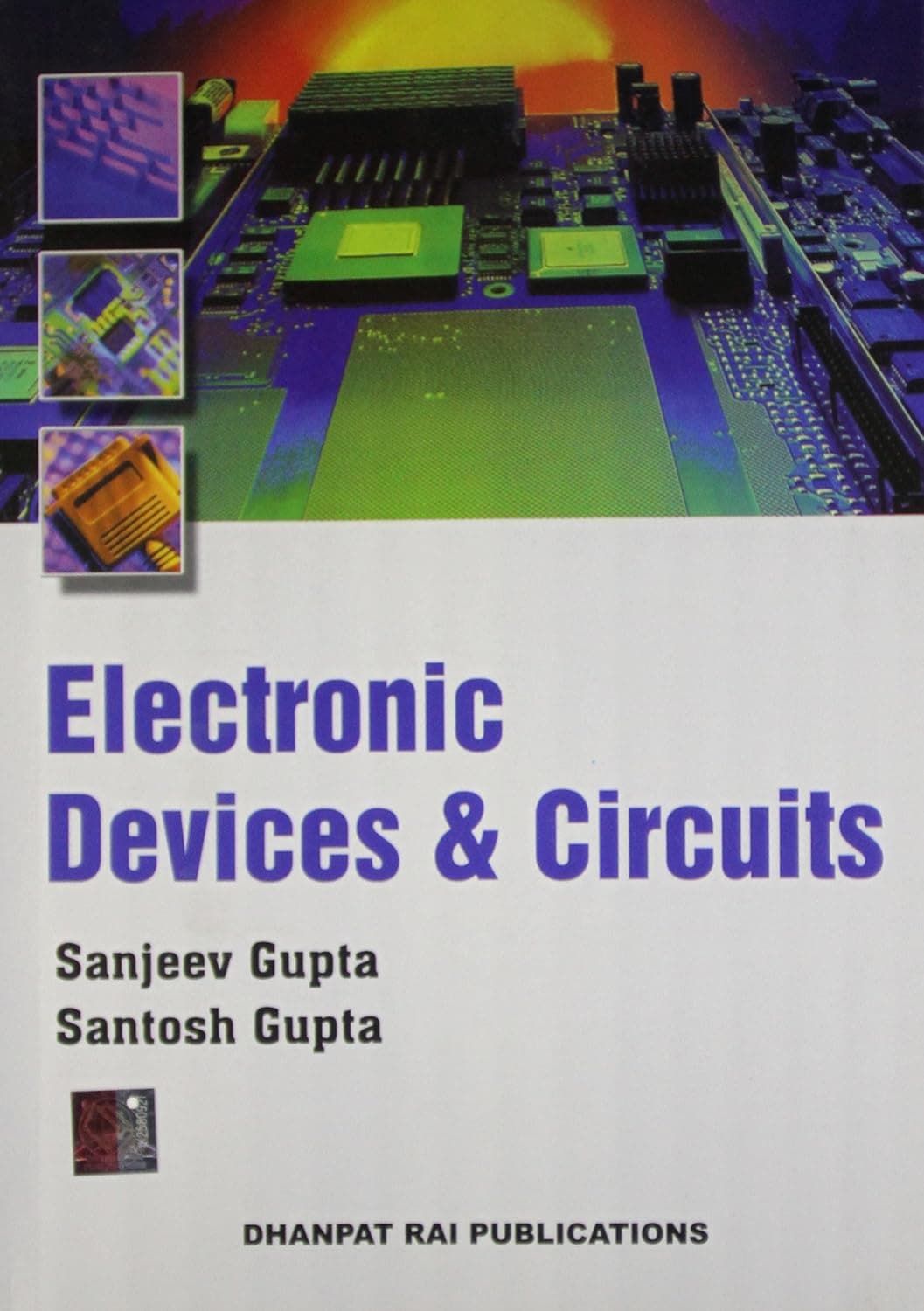 Electronic Devices & Circuits By Sanjeev Gupta & Sontosh Gupta