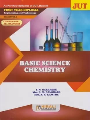 Basic Science Chemistry - For Jharkhand University of Technology Ranchi (First Year Diploma Course In Engineering And Technology – Common for All Branches – Semester 1), By S. N. Narkhede, Mrs. R. M. Gangrade, Mrs. A. R. Kamthe