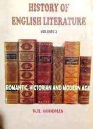 History Of English Literature Volume 2 Romantic, Victorian And Modern Age English, By W R Goodman,  By  Doaba Publications 