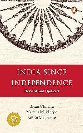 India Since Independence By Bipan Chandra, Mridula Mukherjee & Aditya Mukherjee