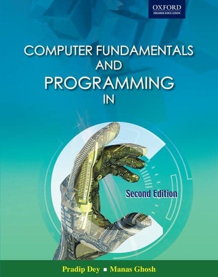 Computer Fundamentals And Programming In C 2nd Edition By Pradip Dey & Manas Ghosh