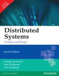 Distributed Systems : Concepts and Design 4th Edition (Concepts and Design) By George Coulouris, J Dollimore & Tim Kindberg