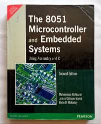 The 8051 Microcontroller And Embedded Systems By Muhammad Ali Mazidi, Janice Gillispie Mazidi & Rolin D. McKinlay
