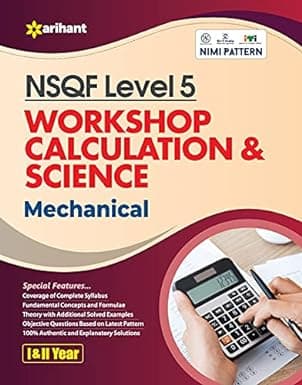 NSQF Level 5 Workshop Calculation & Science Mechanical 1 and 2 Year, By Anjali Singh DC Gupta