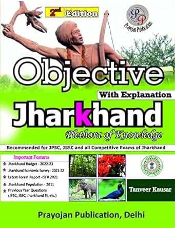Objective with Explanation Jharkhand Plethora of Knowledge for JPSC, JSSC and all Competitive Exams - 2021/edition, By Mukul Kumar Singh, Tanveer Kausar