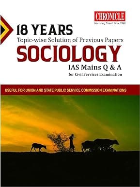 Chronicle 18 Years Topicwise Solutions Of Previous Papers Sociology IAS Mains Q & A For Civil Services Examination In English