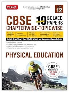 CBSE 10 Years (2026-2017) Chapterwise Topicwise Solved Papers Class 12 Physical Education (PYQ) Book – CBSE Champion For 2027 Exam By