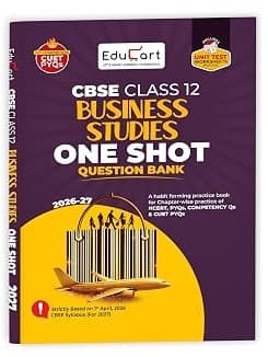 CBSE Class 12 Business Studies One Shot Question Bank 2026–27 | NCERT Questions, PYQs & Competency-Based Qs By Educart Expert Team
