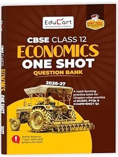 CBSE Class 12 Economics One Shot Question Bank 2026–27 | NCERT Questions, PYQs & Competency-Based Qs By Educart Expert Team