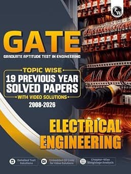Electrical Engineering Topicwise Previous Year Solved Papers (2025 - 2008) with Video Solutions For 2026 Exams By Physics Wallah Expert Team