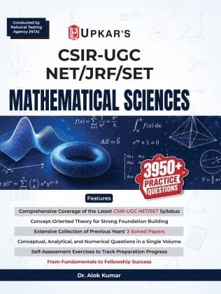 Upkar's CSIR UGC NET JRF SET Mathematical Sciences Preparation Book | Latest Syllabus | 3950+ Practice Questions | Previous Years Solved Papers | Theory & Practice By Dr. Alok Kumar